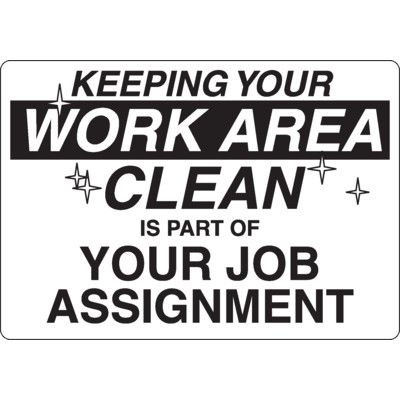Keeping Your Work Area Clean Is Part of Your Job Assignment Sign