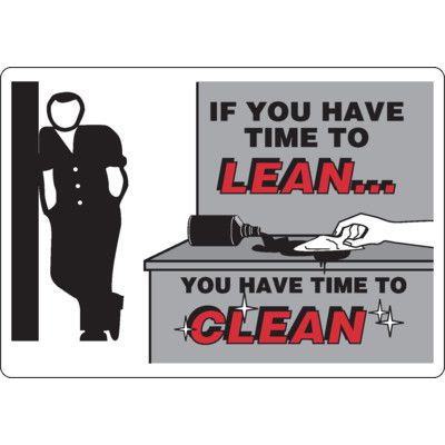 If You Have Time to Lean You Have Time to Clean Sign
