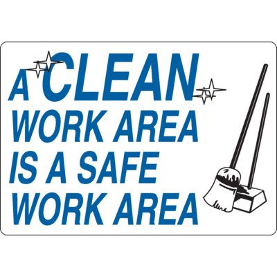 A Clean Work Area is A Safe Work Area Sign