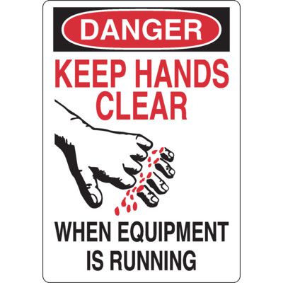 Danger Signs - Keep Hands Clear When Equipment Is Running