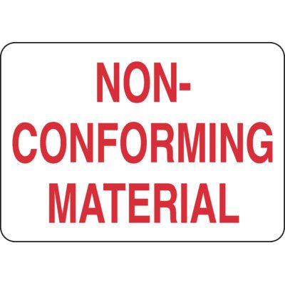 Non-Conforming Material Sign
