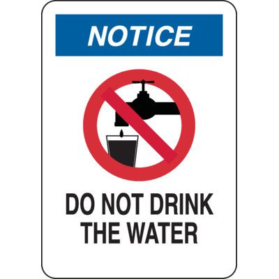 Notice Do Not Drink The Water - Water Safety Signs