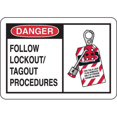 Danger Sign - Follow Lockout/Tagout Procedures