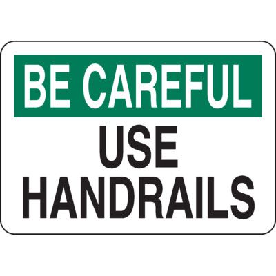 OSHA Informational Signs - Be Careful Use Handrails