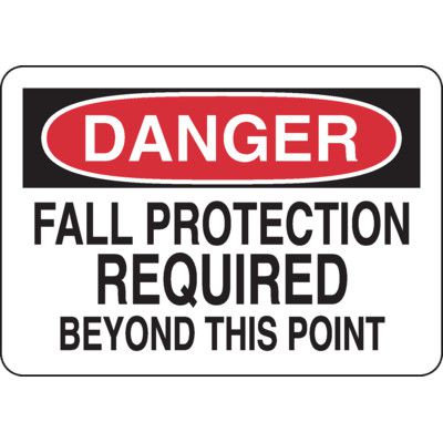 Construction Safety Signs - Danger Fall Protection Required Beyond This Point