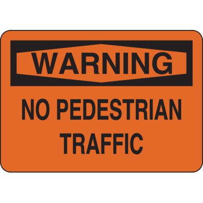 OSHA Warning Signs - Warning No Pedestrian Traffic