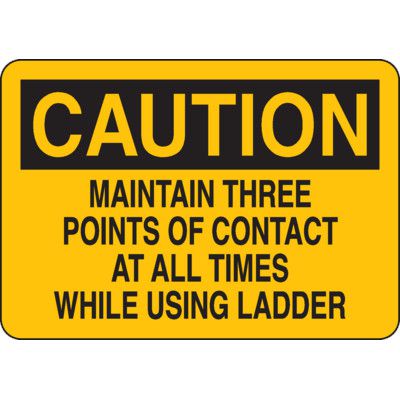 Caution Signs - Maintain Three Points of Contact