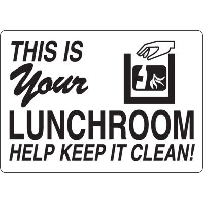 This Is Your Lunchroom, Help Keep It Clean Sign