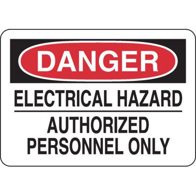 Danger Signs - Electrical Hazard Authorized Personnel Only