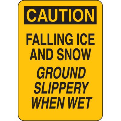 OSHA Caution Sign: Falling Ice & Snow - Ground Slippery When Wet