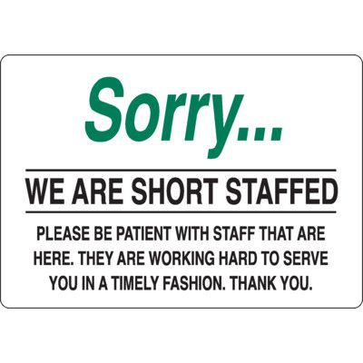 Sorry We Are Short Staffed, Please Be Patient Sign