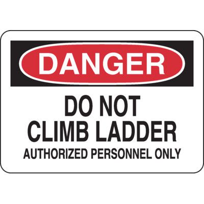 Danger - Do Not Climb Ladder - Authorized Personnel Only Sign