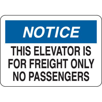 Notice: This Elevator Is For Freight Only No Passengers Sign