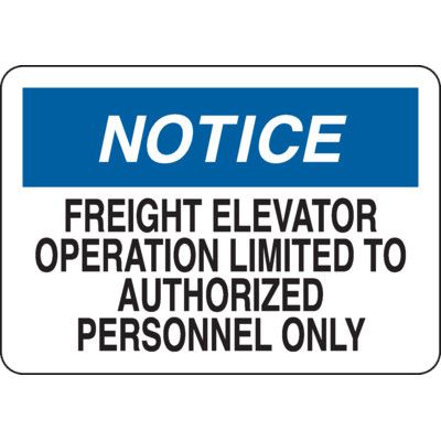 Notice: Freight Elevator Operation Limited To Authorized Personnel Only Sign