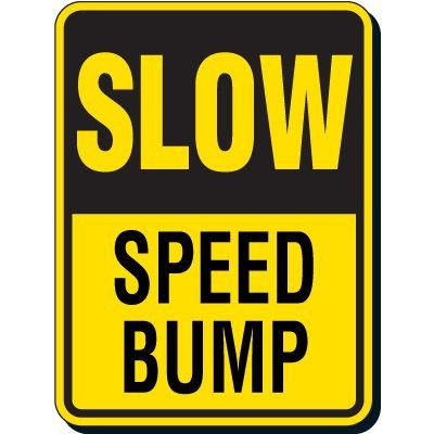 Slow Speed Bump Sign