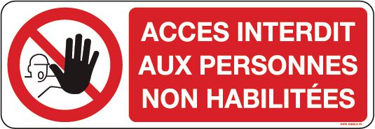 Panneaux accès interdit aux personnes non habilitées