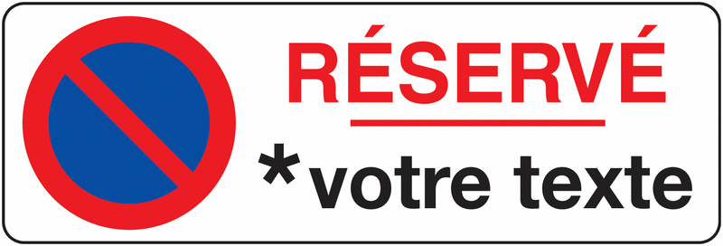 Panneau PVC Défense de stationner Réservé + texte