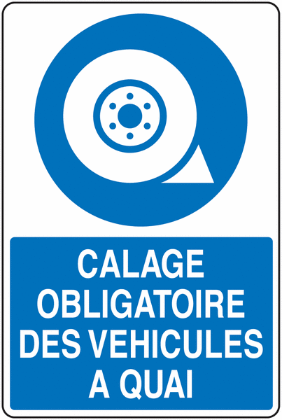 Panneau PVC Calage obligatoire des véhicules à quai