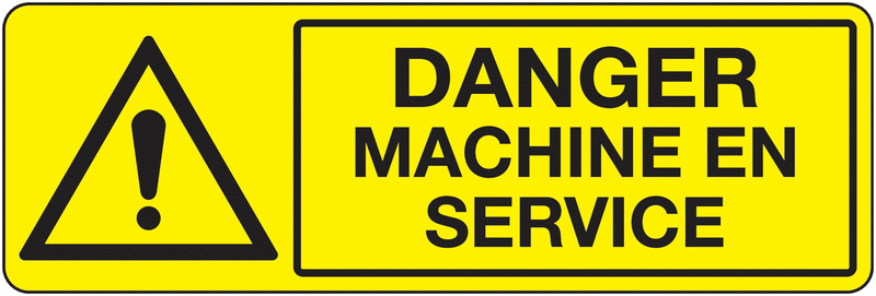 Panneau picto et texte Danger machine en service