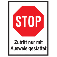 Zutritt nur mit Ausweis gestattet - Aluminium-Schilder im STOP-Design
