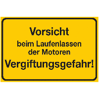 Hinweisschilder "Vorsicht beim Laufenlassen der Motoren Vergiftungsgefahr!"