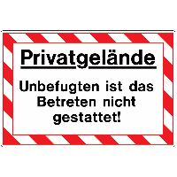 Hinweisschilder "Privatgelände - Unbefugten ist das Betreten nicht gestattet!"