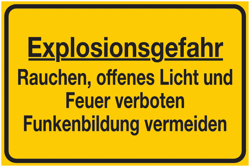 Hinweisschilder "Explosionsgefahr - Rauchen, offenes Licht und Feuer verboten - Funkenbildung vermeiden"