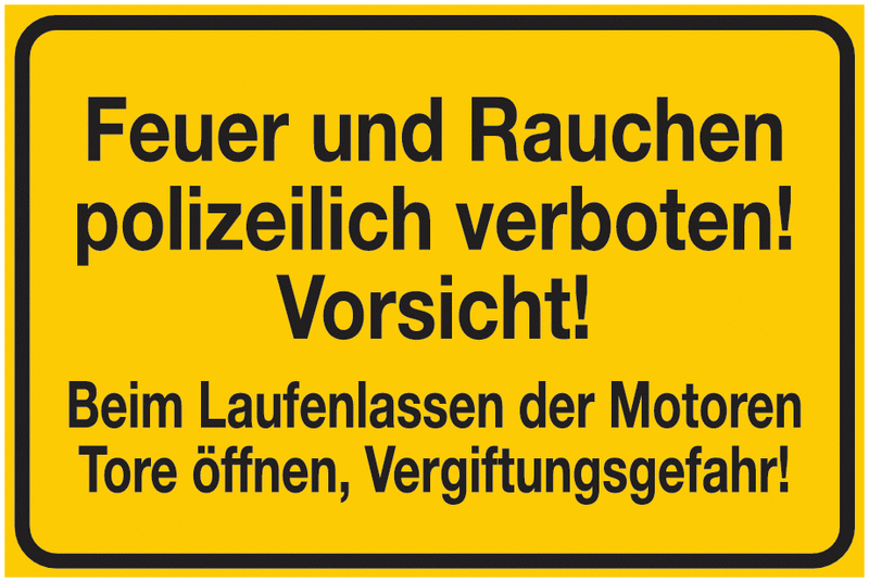 Hinweisschilder "Feuer und Rauchen polizeilich verboten! Vorsicht! Beim Laufenlassen der Motoren Tore öffnen, Vergiftungsgefahr!"