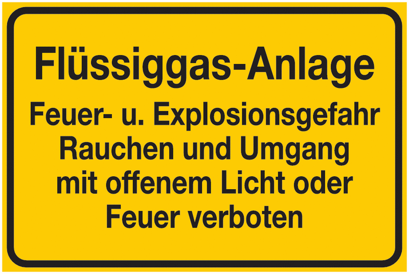 Hinweisschilder "Flüssiggas-Anlage - Feuer- u. Explosionsgefahr - Rauchen und Umgang mit offenem Licht oder Feuer verboten"
