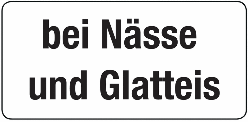 Bei Nässe und Glatteis - Verkehrszusatzzeichen für Österreich, StVO