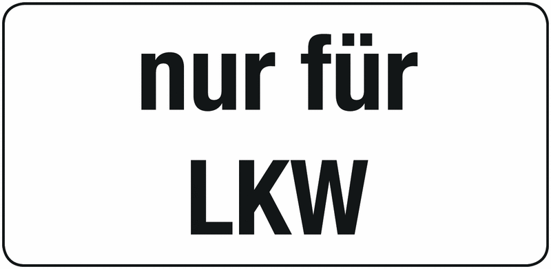 Nur für LKW - Verkehrszusatzzeichen für Österreich, StVO