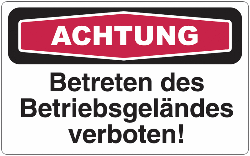 Hinweisschilder mit Signalwort "Betreten des Betriebsgeländes verboten!"