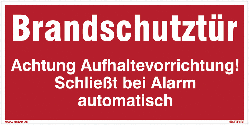 Hinweisschilder für Sicherheitstüren "Brandschutztür Achtung Aufhaltevorrichtung! Schließt bei Alarm automatisch"