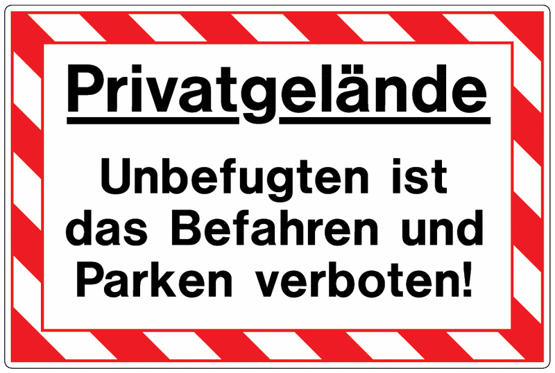Hinweisschilder "Privatgelände - Unbefugten ist das Befahren und Parken verboten!"