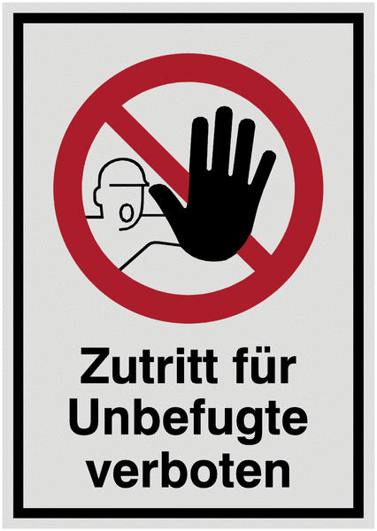 Hinweisschilder mit Verbotszeichen "Zutritt für Unbefugte verboten"