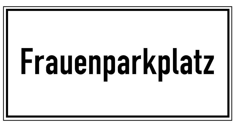 Frauenparkplatz – Parkgebots-Zusatzschilder