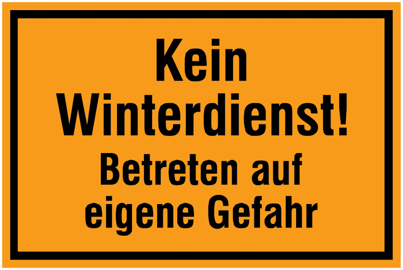 Winter-Hinweisschilder, Schild "Kein Winterdienst! Betreten auf eigene Gefahr"