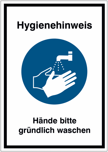 Hände bitte gründlich waschen - Hinweisschild mit Gebotszeichen für Hygieneregeln, ASR A1.3-2013, DIN EN ISO 7010