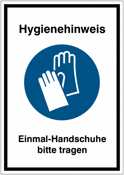 Einmal-Handschuhe bitte tragen - Hinweisschild mit Gebotszeichen für Hygieneregeln, ASR A1.3-2013, DIN EN ISO 7010