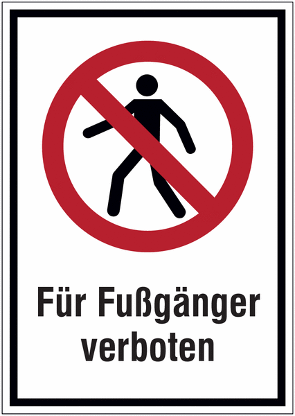 Hinweisschilder mit Verbotszeichen "Für Fußgänger verboten" nach EN ISO 7010