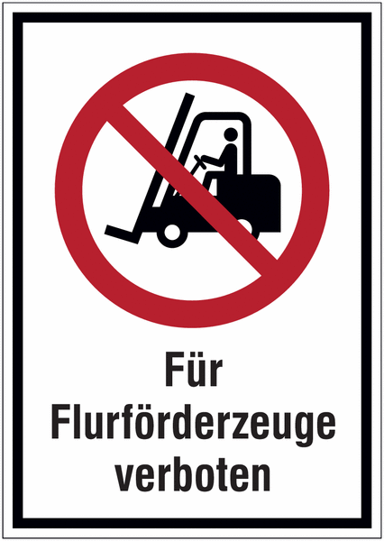 Hinweisschilder mit Verbotszeichen "Für Flurförderzeuge verboten" nach EN ISO 7010