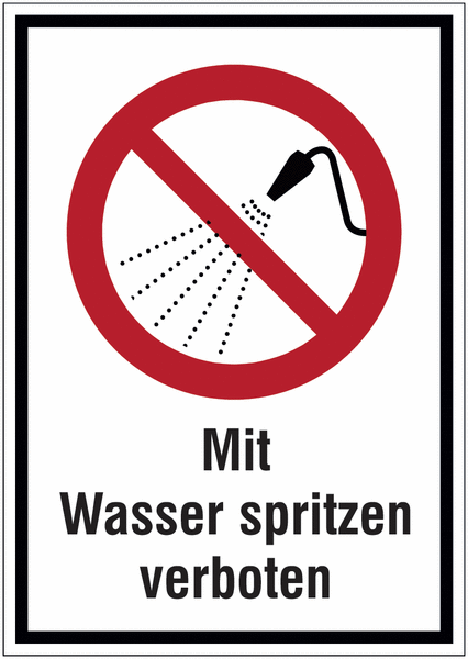 Hinweisschilder mit Verbotszeichen "Mit Wasser spritzen verboten" nach EN ISO 7010