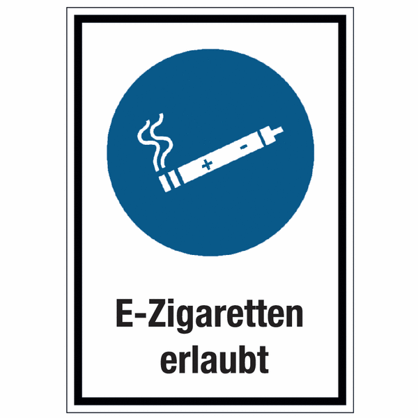 Hinweisschilder mit Gebotszeichen "E-Zigaretten erlaubt", praxiserprobt