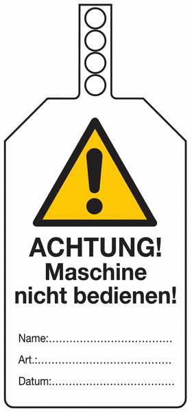 Achtung! Maschine nicht bedienen – Sicherheitsanhänger, beschriftbar