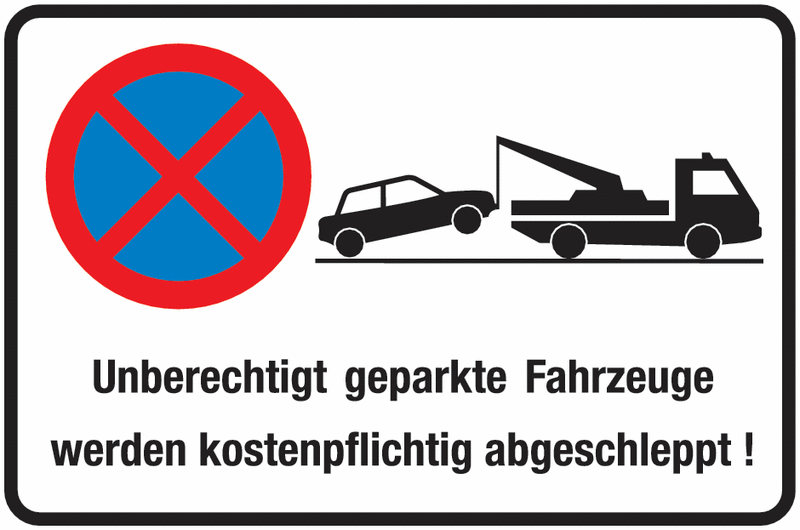 Parkverbotsschilder "Unberechtigt geparkte Fahrzeuge werden kostenpflichtig abgeschleppt - Absolutes Haltverbot"