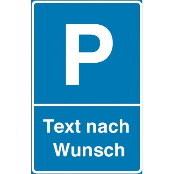 Parkschilder - Symbol "Parken" mit Text nach Wunsch