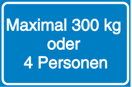 Vorlage: Maximal 300 kg oder 4 Personen