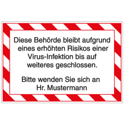 Vorlage: Diese Behörde bleibt aufgrund eines erhöhten Risikos einer Virus-Infektion bis auf weiteres geschlossen. Bitte wenden Sie sich an Hr. Mustermann