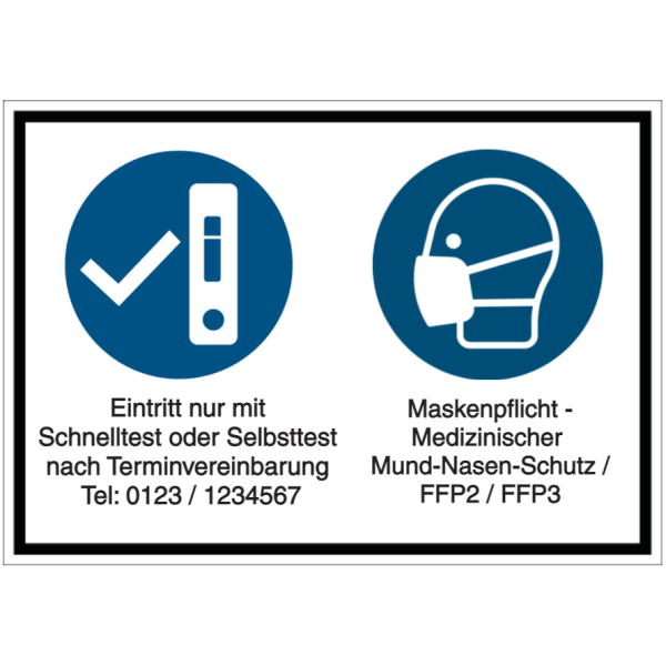 Vorlage: Schild Eintritt nur mit Schnelltest oder Selbsttest nach Terminvereinbarung Tel: 000 / Maskenpflicht  - Medizinischer Mund-Nasen-Schutz / FFP2 / FFP3