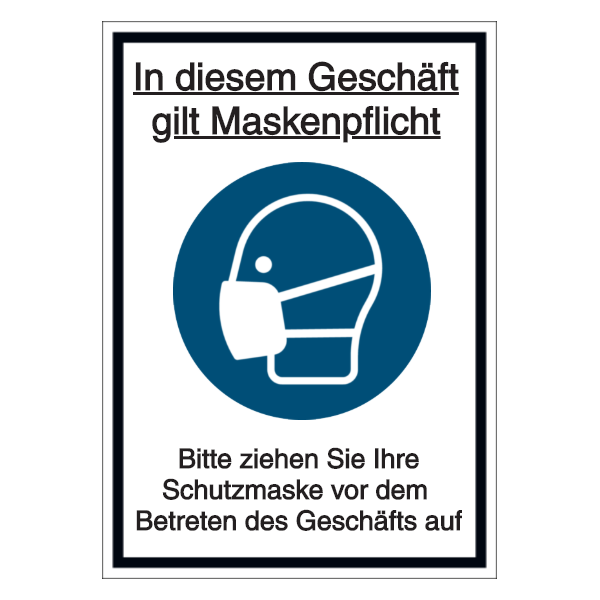 Vorlage: In diesem Geschäft gilt Maskenpflicht - Bitte ziehen Sie Ihre Schutzmaske vor dem Betreten des Geschäfts auf